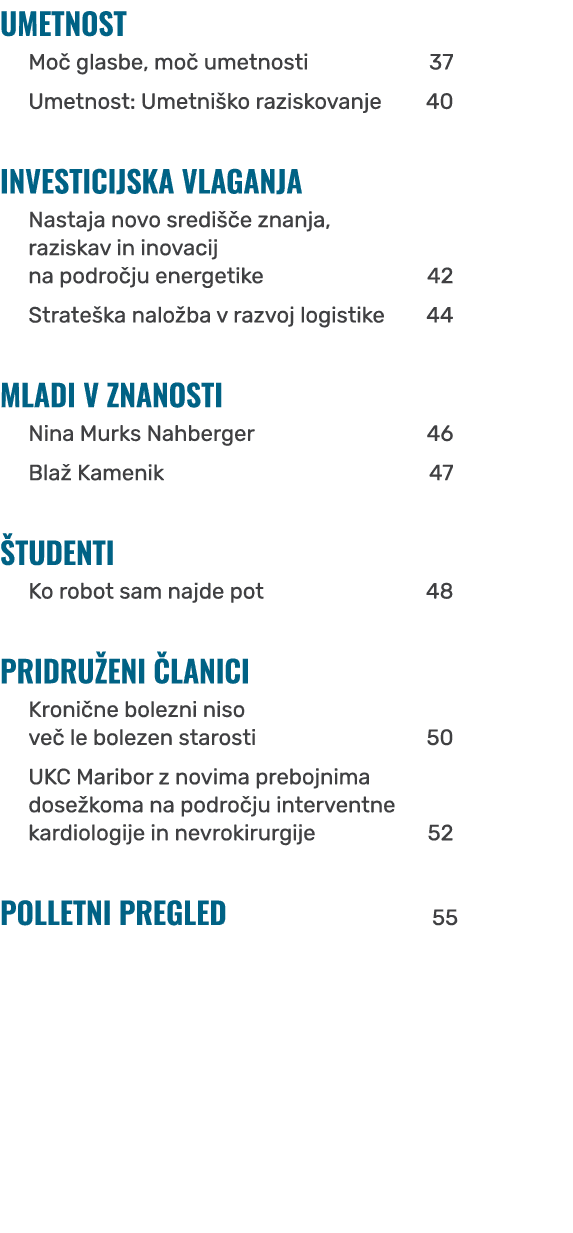 UMETNOST Mo glasbe, mo  umetnosti 37 Umetnost: Umetni ko raziskovanje 40 INVESTICIJSKA VLAGANJA Nastaja novo sredi  ...