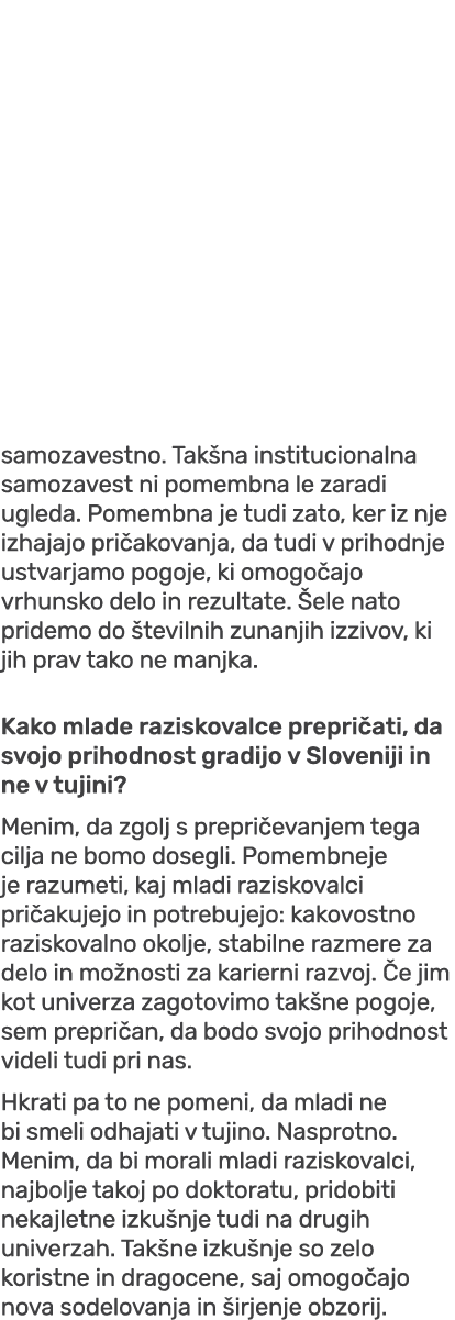 samozavestno. Tak na institucionalna samozavest ni pomembna le zaradi ugleda. Pomembna je tudi zato, ker iz nje izhaj...